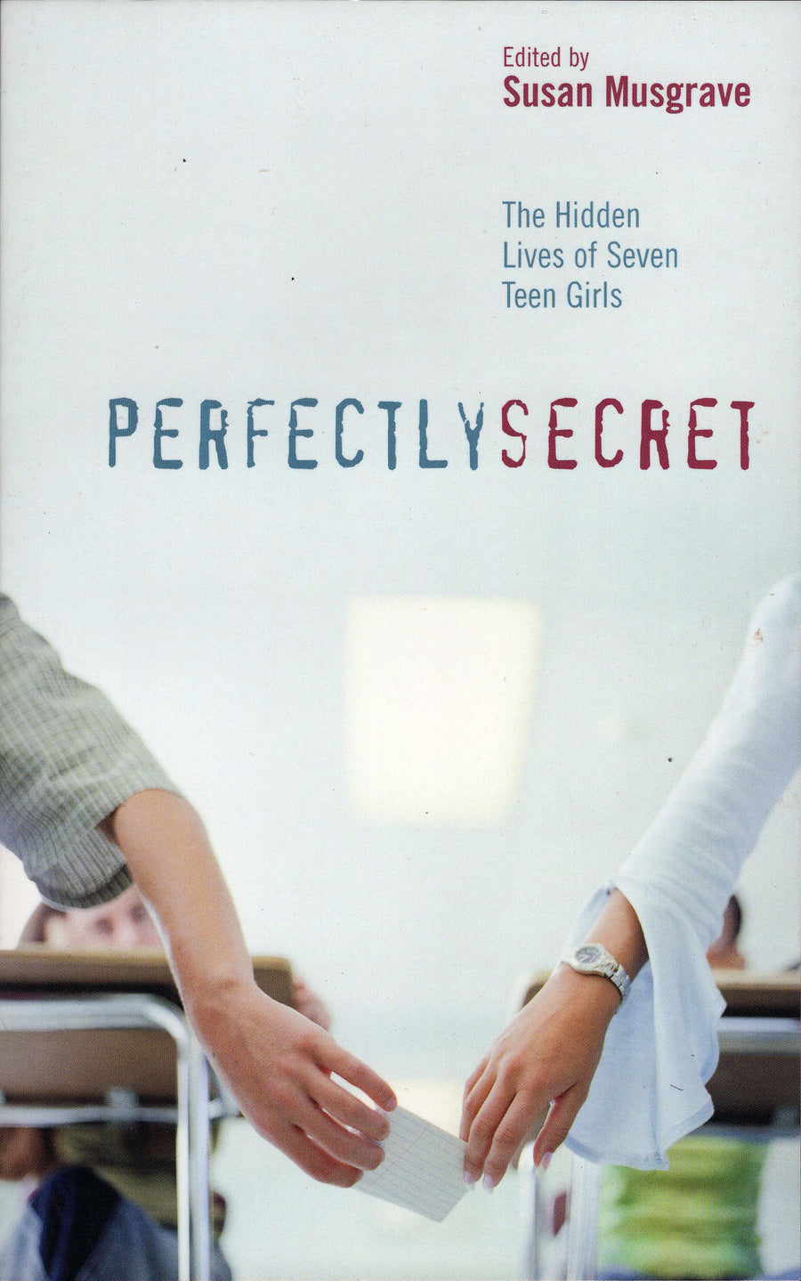 Perfectly Secret: the Secret Lives of Seven Teen Girls/ Young Adult