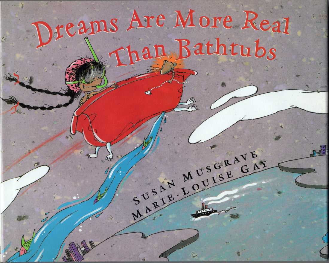 Dreams Are More Real Than Bathtubs | Hardcover Children’s Book